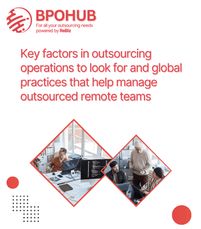 Key factors in outsourcing operations to look for and global practices that help manage outsourced remote teams